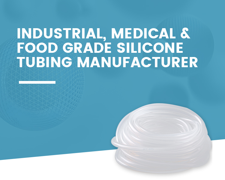 Industrial, Medical & Food Grade Silicone Tubing Manufacturer
